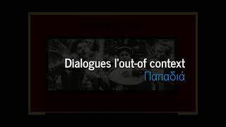 Dialogues l' out-of Context | Papadia