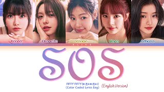 [LYRICS] FIFTY FIFTY 'SOS' (English Ver.) || Color Coded Lyrics