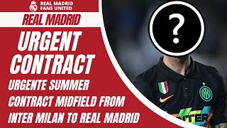 🚨 URGENT summer CONTRACT midfield from INTER MILAN to REAL MADRID 🚨