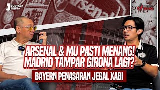 OFFSIDE DUO #132 : ARSENAL & MU PASTI MENANG, MADRID TAMPAR GIRONA LAGI? BAYERN PENASARAN JEGAL XABI