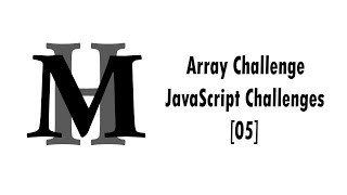 Array Challenge - JavaScript Challenges From Elzero Web School [05]