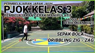 PJJ PJOK KELAS 3 PERTEMUAN 10 | GERAKAN DASAR MANIPULATIF , SEPAK BOLA | 2021/2022