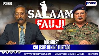 SALAAM FAUJI || EP 10 with John Aguiar & Col. Jesus Benino Furtado