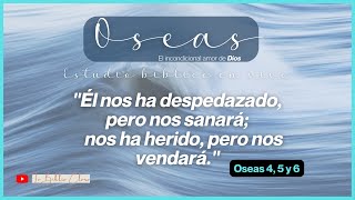 Estudio bíblico de Oseas [El incondicional amor de Dios] - Cap. 4, 5 y 6