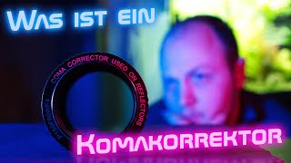 Was ist ein Komakorrektor und wofür braucht man ihn | Astrofotografie für Einsteiger