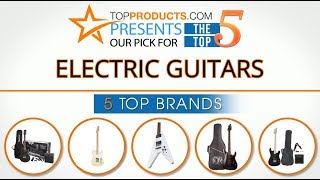 Best Electric Guitar Reviews  – How to Choose the Best Electric Guitar