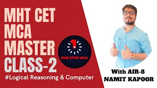 MHT CET MCA MASTER CLASS -2 |  LOGICAL REASONING & Computer | AIR 8 NAMIT KAPOOR | #mhtcet #mca