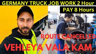 ROUTE CANCELLED || WORK 2 Hours ,GET PAY 8 HOURS | GERMAN TRUCKING