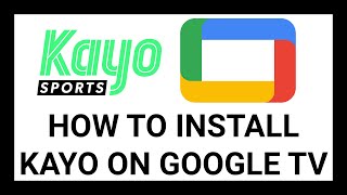 How to Install Kayo on Google TV: A Complete Step-by-Step Guide (Google TV Streamer, ChromeCast)