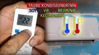 TAUBE kondisionerinin isti və soyuq rejiminə keçirilməsi