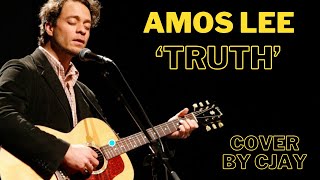 Amos Lee - Truth (cover by CJay)