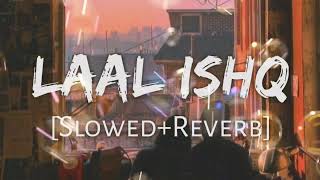 LAAL_ISHQ_-_Full__LofiSong_|slowed+ Reverb|__Deepika_Padukone___Ranveer_Singh_