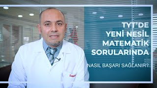 TYT'de “yeni nesil matematik” sorularında nasıl başarı sağlanır?