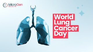 World Lung Cancer Day | Lung Cancer Day | MicroGen Health