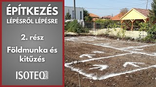 Építkezés lépésről lépésre - 2. rész - Földmunka és kitűzés