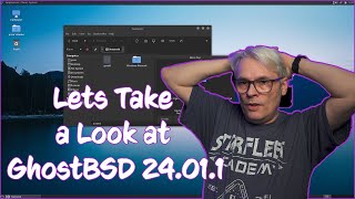 GhostBSD - a look at the latest release 2024