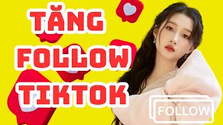 ✅  CÁCH TĂNG FOLLOW TIKTOK CHO NICK MỚI TẠO GIỎ HÀNG