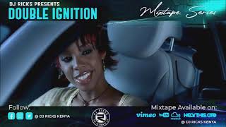 DJ RICKS KENYA, Double Ignition Mixtape Vol 47 - Throwback RnB mix, Best of 90's- 2000 Hip-Hop JAMS