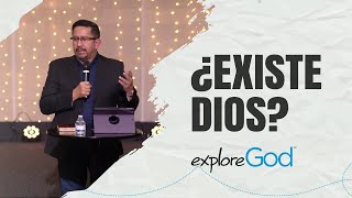 ¿Existe Dios? | Serie "Explore God" - Parte 1 | Pastor Juan Campos