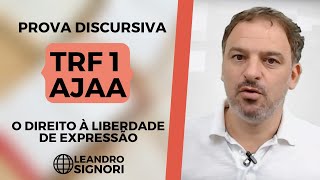 Prova Discursiva do TRF 1 - AJAA - O direito à liberdade de expressão