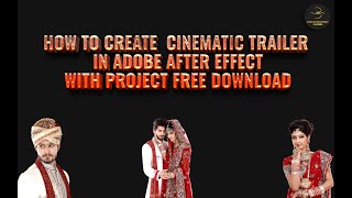 Adobe After Effect HOW TO CREATE  Cinematic Trailer  WITH PROJECT  free Download