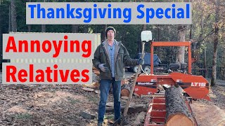 How to Deal With Relatives On Thanksgiving w Woodmizer Sawmill