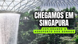 SINGAPURA  I  EXPLORANDO O AEROPORTO DE CHANGI