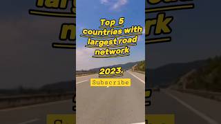 Top 5 countries with largest roads network 2023 #roads