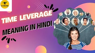 Time leverage In Hindi |  #tlf #flp