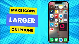 How To Make Icons Larger On iPhone Or iOS 18 in 2024