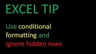 Excel: Use conditional formatting and ignore hidden rows