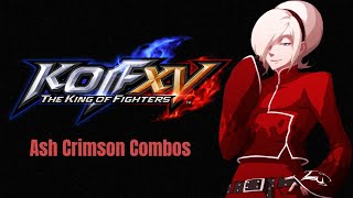 KOF XV Ash Crimson Combos | Corner, Midscreen, and Fullscreen Combos