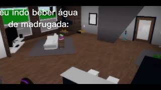 Roblox-Eu indo beber água de madrugada: (meme) 😂