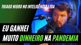 COMO A PANDEMIA IMPACTOU OS NEGÓCIOS - Thiago Nigro no Inteligência Ltda