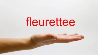 How to Pronounce fleurettee - American English