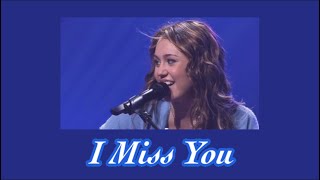 I Miss You - Miley Cyrus (sped up)