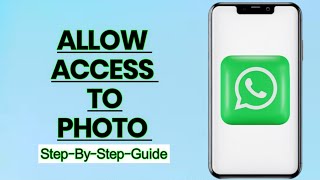 How To Allow WhatsApp Access To Photos on iPhone