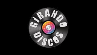 #GIRANDODISCOS - PROGRAMA 17  - @FANADIGITAL STREAMING STUDIO