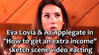 Eva Lovia & AJ Applegate in "How to get an extra income" sketch scene video #acting