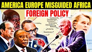 AFRICA UNITED STATES EUROPE MISGUIDED AFRICA POLICY IN DECADES AS CHINA RUSSIA ENGAGE AFRICA AFCFTA