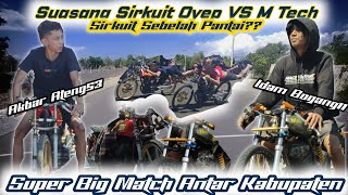 Suasana Sirkuit Oyep99 VS M Tech Sebelum Gandeng‼️ Sirkuit Sebelah Pantai❓