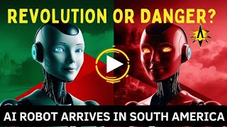 AI Robot Arrives in South America: Revolution or Danger?