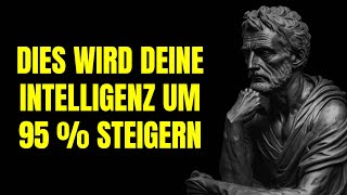 STOISCHE LEKTIONEN, um deine INTELLIGENZ auf das MAXIMUM zu steigern!