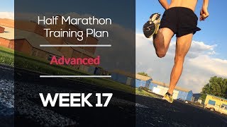 Advanced Half Marathon Training Plan (WEEK 17)