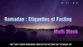 Ramadan : Etiquettes of Fasting By Mufti Ismail Menk