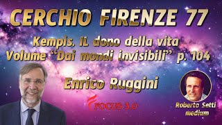 "Cerchio Firenze 77" con Enrico Ruggini,  Kempis IL dono della vita