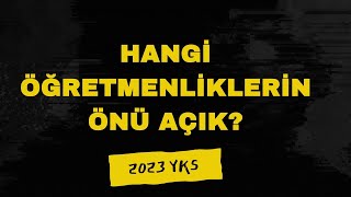 YKS 2023 TERCİH DÖNEMİ ÖĞRETMENLİK SEÇECEKLERE ÖZEL