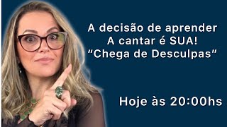 A decisão de aprender a Cantar é SUA! Chega de Desculpas