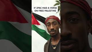 IF 2PAC HAD A VERSE ON FREE PALESTINE 🇵🇸 #2pac #freepalestine #palestine #gaza