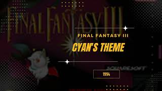 Cyan's Theme [Extended] - Final Fantasy VI (USA III)